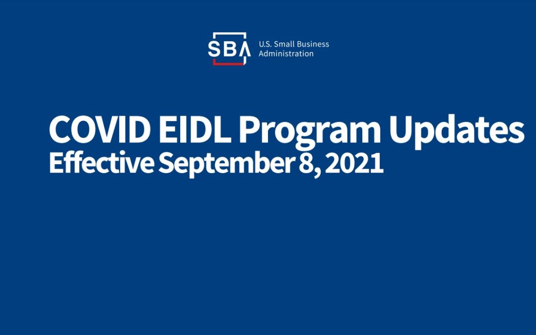 COVID EIDL Program Updates Effective September 8, 2021